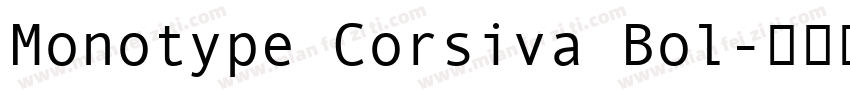 Monotype Corsiva Bol字体转换
